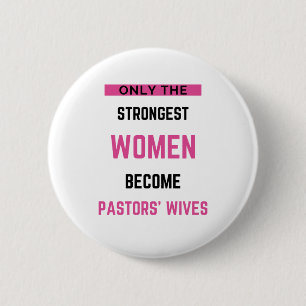 Only The Strongest Women Become Pastors' Wives bl Button
