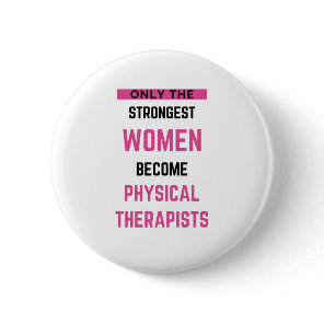 Only The Strongest Women Become Physical 2 Button