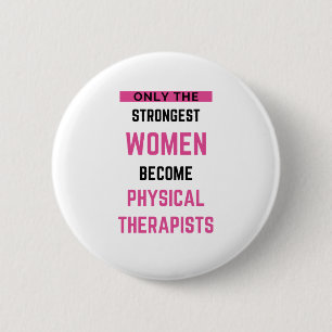 Only The Strongest Women Become Physical 2 Button