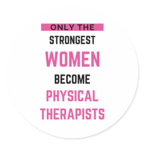 Only The Strongest Women Become Physical 2 Classic Round Sticker