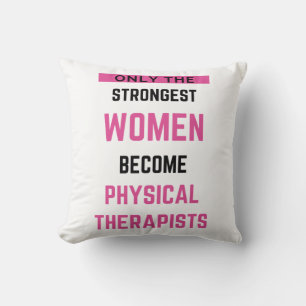 Only The Strongest Women Become Physical 2 Throw Pillow