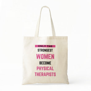 Only The Strongest Women Become Physical 2 Tote Bag