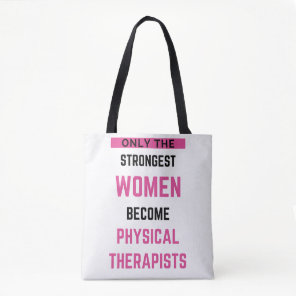 Only The Strongest Women Become Physical 2 Tote Bag