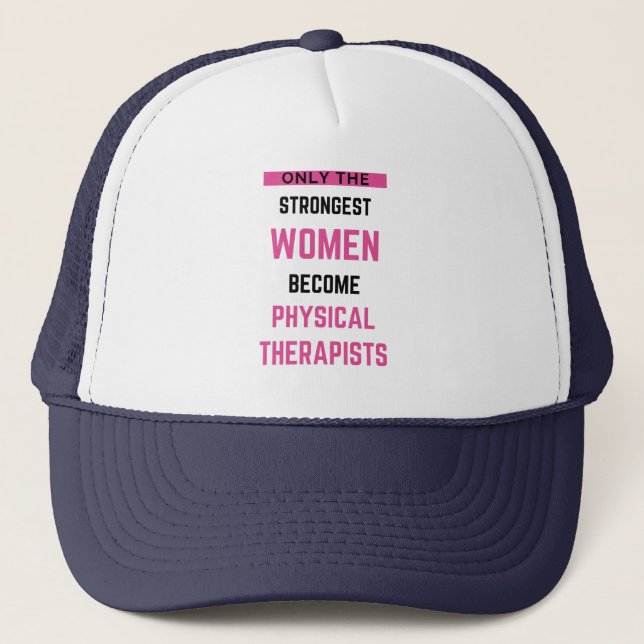 Only The Strongest Women Become Physical 2 Trucker Hat (Front)