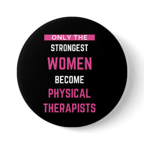 Only The Strongest Women Become Physical Button