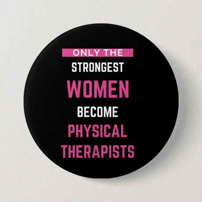 Only The Strongest Women Become Physical Button (Front)