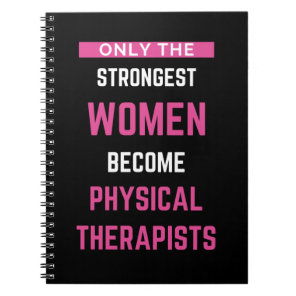 Only The Strongest Women Become Physical Notebook