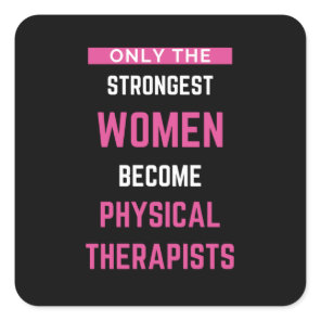 Only The Strongest Women Become Physical Square Sticker