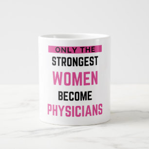 Only The Strongest Women Become Physicians 2 Giant Coffee Mug