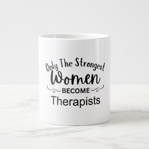 Only The Strongest Women Become Therapists Giant Coffee Mug