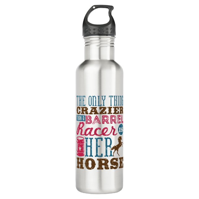 Only Thing Crazier Than Barrel Racer Is Her Horse Stainless Steel Water Bottle (Front)