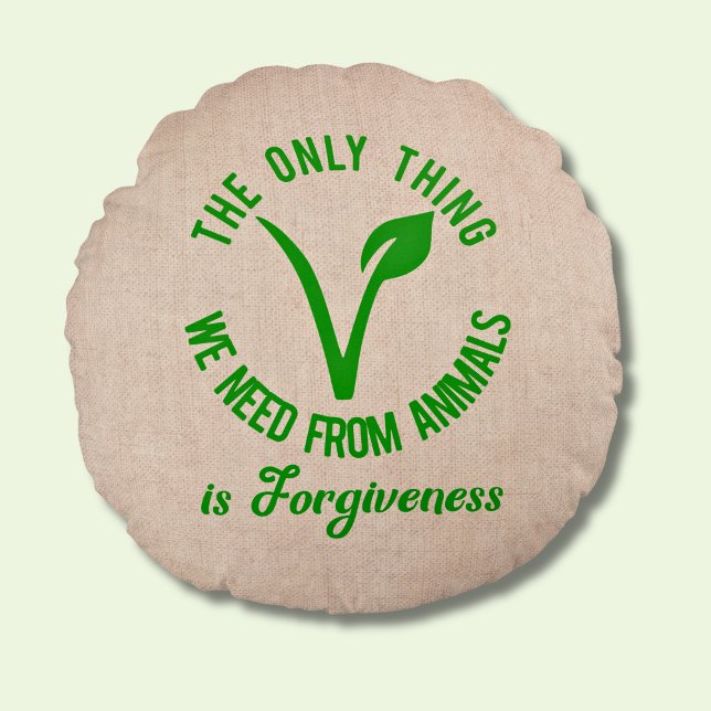 Only Thing We Need From Animals Is Forgiveness  Round Pillow (Creator Uploaded)