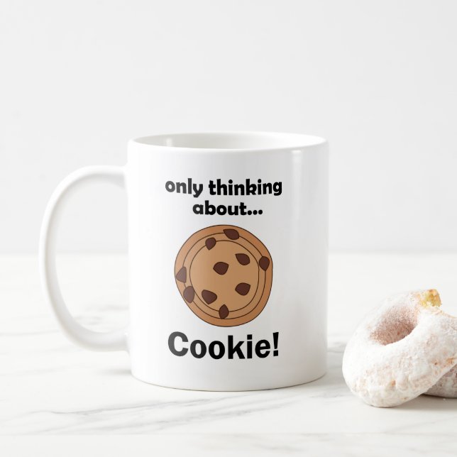 Only Thinking About Cookie Funny Food Quote Coffee Mug (With Donut)