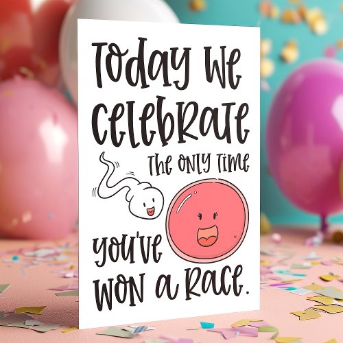 Only Time You'Ve Won A Race Sperm | Funny Birthday Card