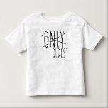 Only to Oldest, new baby announcement Toddler T-shirt<br><div class="desc">A great way to allow your toddler to announce the great news of a second pregnancy.</div>