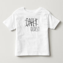 Only to Oldest, new baby announcement Toddler T-shirt