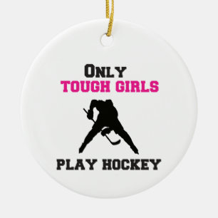 Only Tough Girls Play Hockey Ceramic Ornament