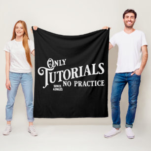 Only tutorials, no practice fleece blanket