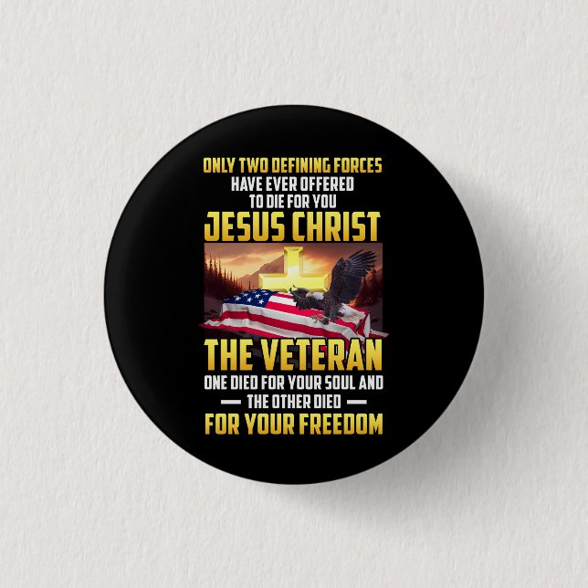 Only Two Defining Forces Die For Jesus Christ The  Button (Front)