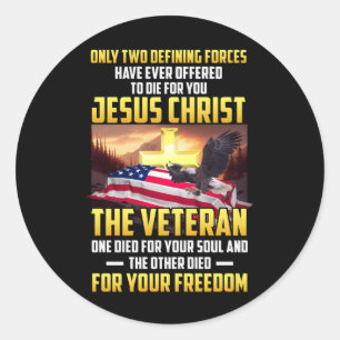 Only Two Defining Forces Die For Jesus Christ The Classic Round Sticker