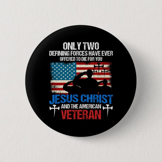 Only Two Defining Forces Have Ever Offered To Die Button (Front)
