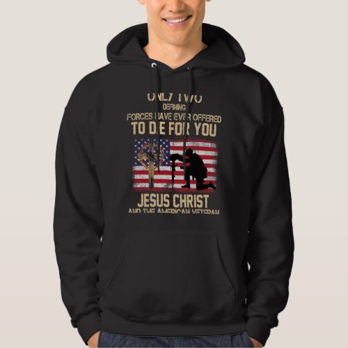 Only Two Defining Forces Have Ever Offered To Die  Hoodie