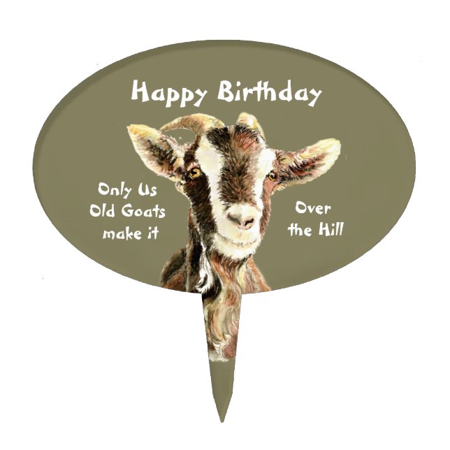 Only Us Old Goats make it Over the Hill Birthday Cake Topper (Front)