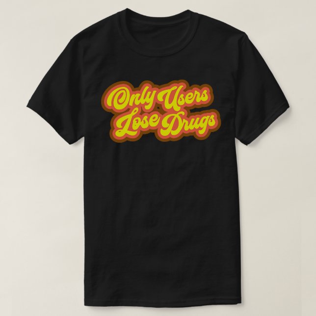 Only Users Lose Drugs Spicoli T-Shirt (Design Front)