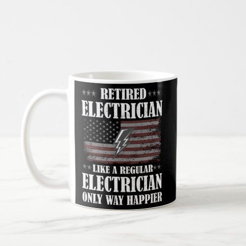 Only Way Happier Retired Electrician Retirement Pa Coffee Mug