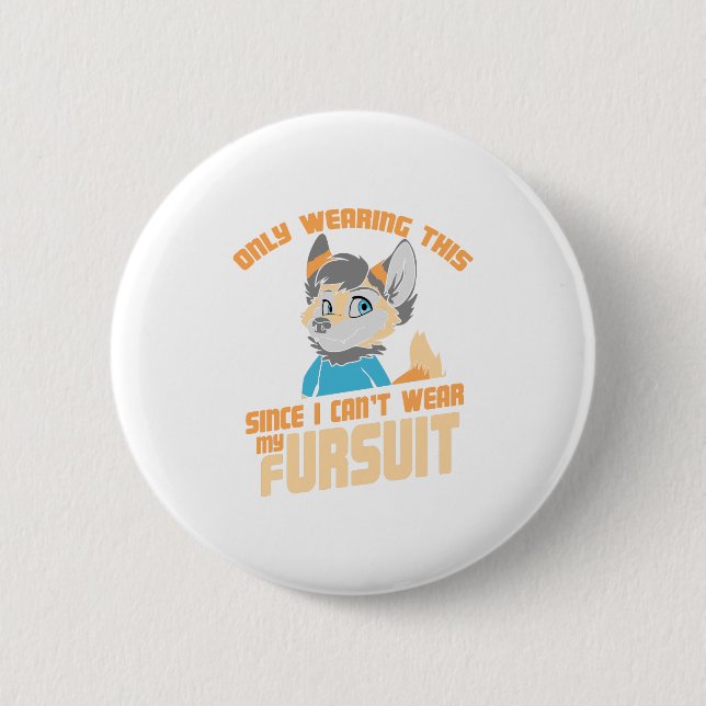 Only Wearing This Since I Can't Wear My Fursuit Button (Front)