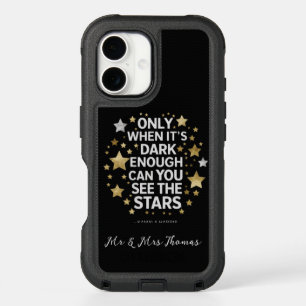 Only When It's Dark Enough Can You See The Stars  iPhone 16 Case