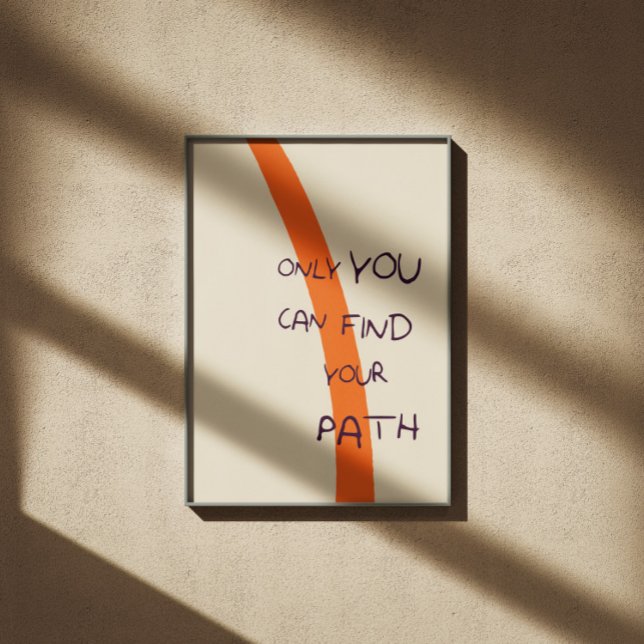 Only you can find your path inspiring quote poster (Creator Uploaded)