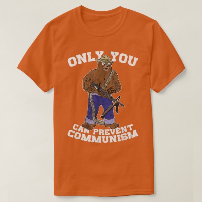 Only You Can Prevent Communism Hunting Bear T-Shirt (Design Front)