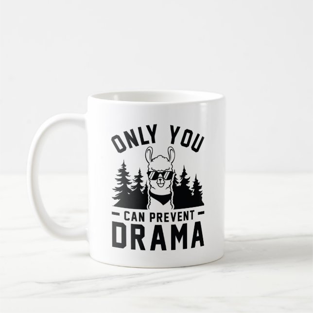 Only You Can Prevent Drama Coffee Mug (Left)