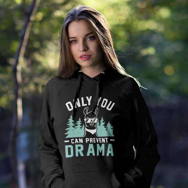 Only You Can Prevent Drama Hoodie (Creator Uploaded)