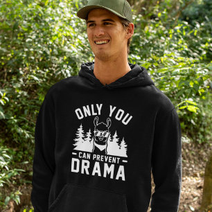 Only You Can Prevent Drama Hoodie
