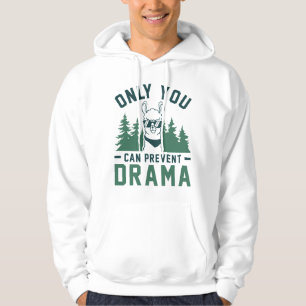 Only You Can Prevent Drama Hoodie