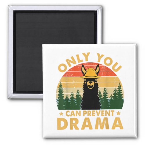 Only you can prevent drama Llama Camping Vintage f Magnet