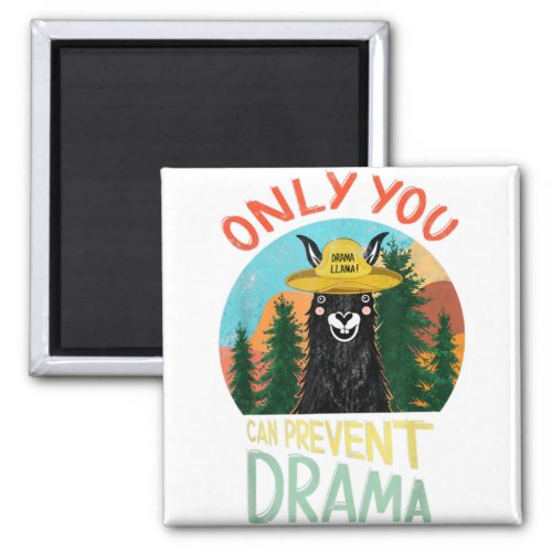 Only you can prevent drama Llama Camping Vintage F Magnet