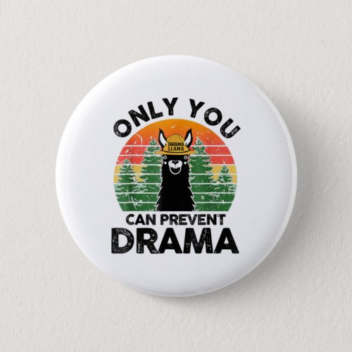 Only You Can Prevent Drama Llama Camping Vintage T Button