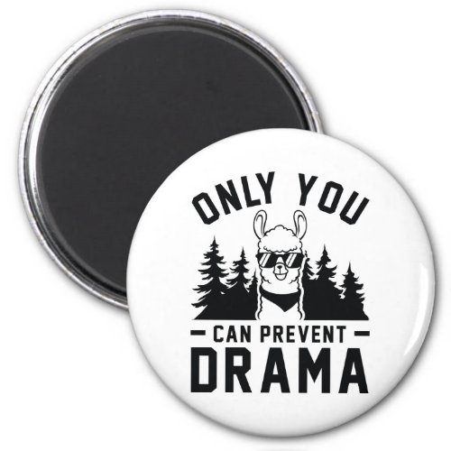 Only You Can Prevent Drama Magnet