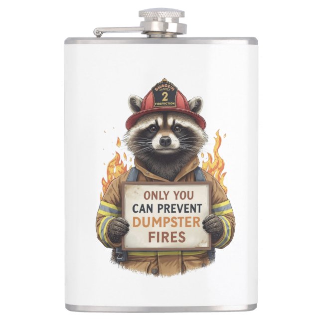 Only You Can Prevent Dumpster Fires Flask (Front)