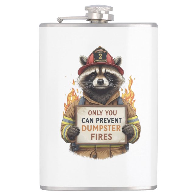 Only You Can Prevent Dumpster Fires Flask (Front)