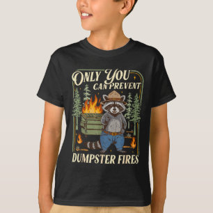 Only You Can Prevent Dumpster Fires Funny Racoon M T-Shirt
