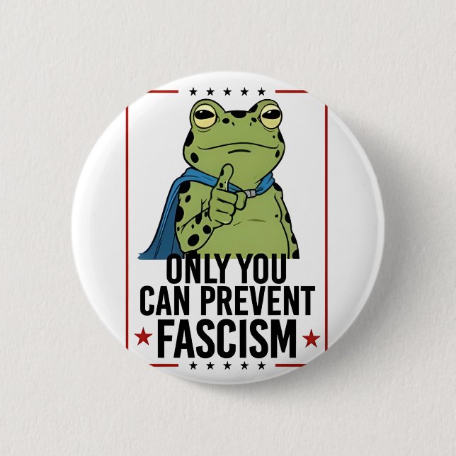 Only you Can Prevent Facism Democratic USA Patriot Button (Front)