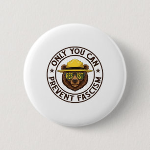 Only You Can Prevent Fascism Bear Resist National Button