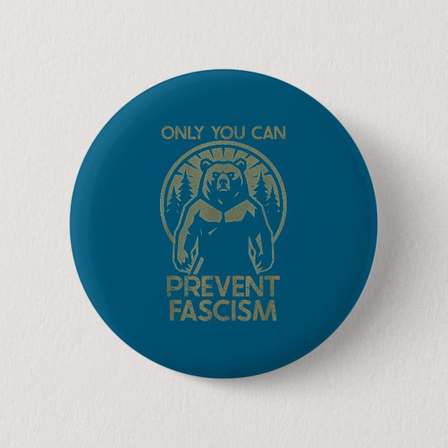 Only You Can Prevent Fascism Fascist Protest Resis Button (Front)