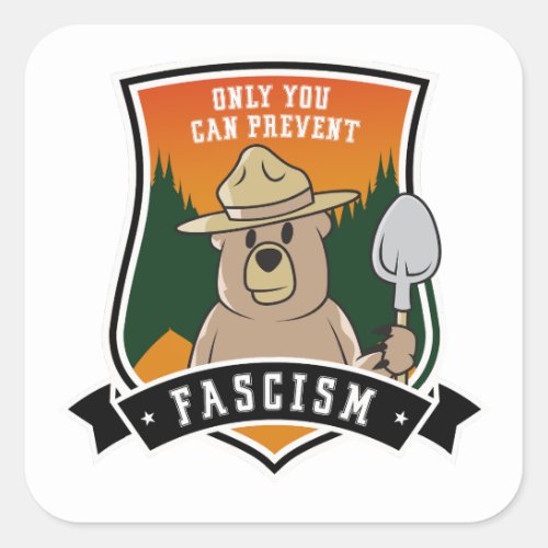 Only You can Prevent Fascists Square Sticker
