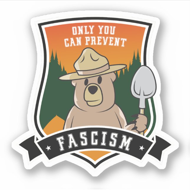 Only You can Prevent Fascists Sticker (Front)