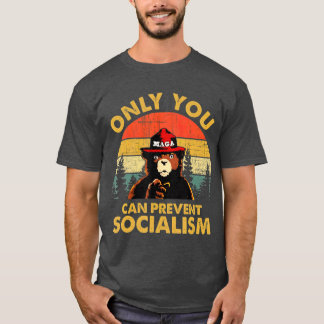 Only You Can Prevent Socialism Bear Camping T-Shirt